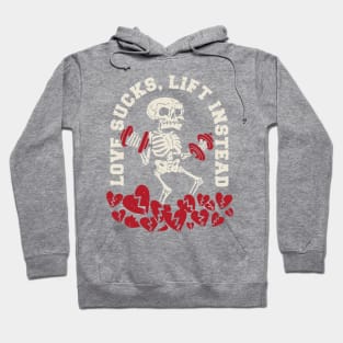 Love sucks, Lift Instead Anti valentine Gym Hoodie